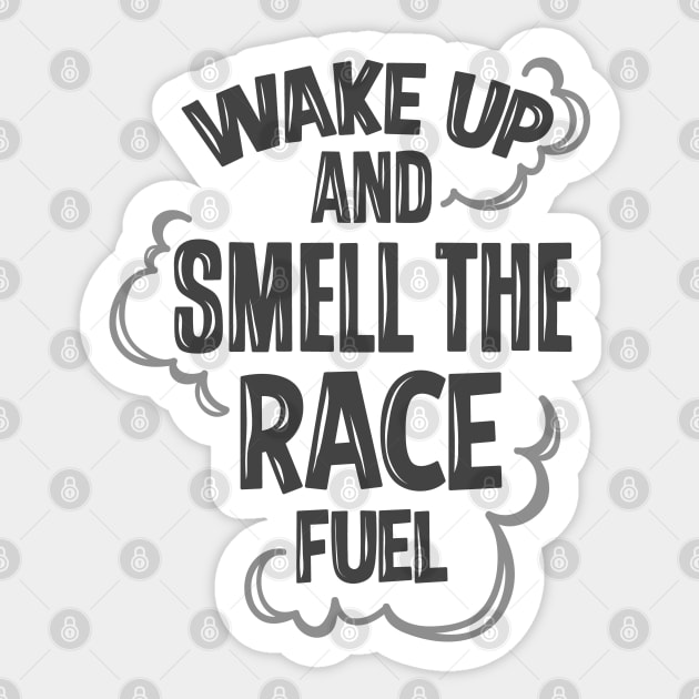 Wake up to race fuel Sticker by hoddynoddy